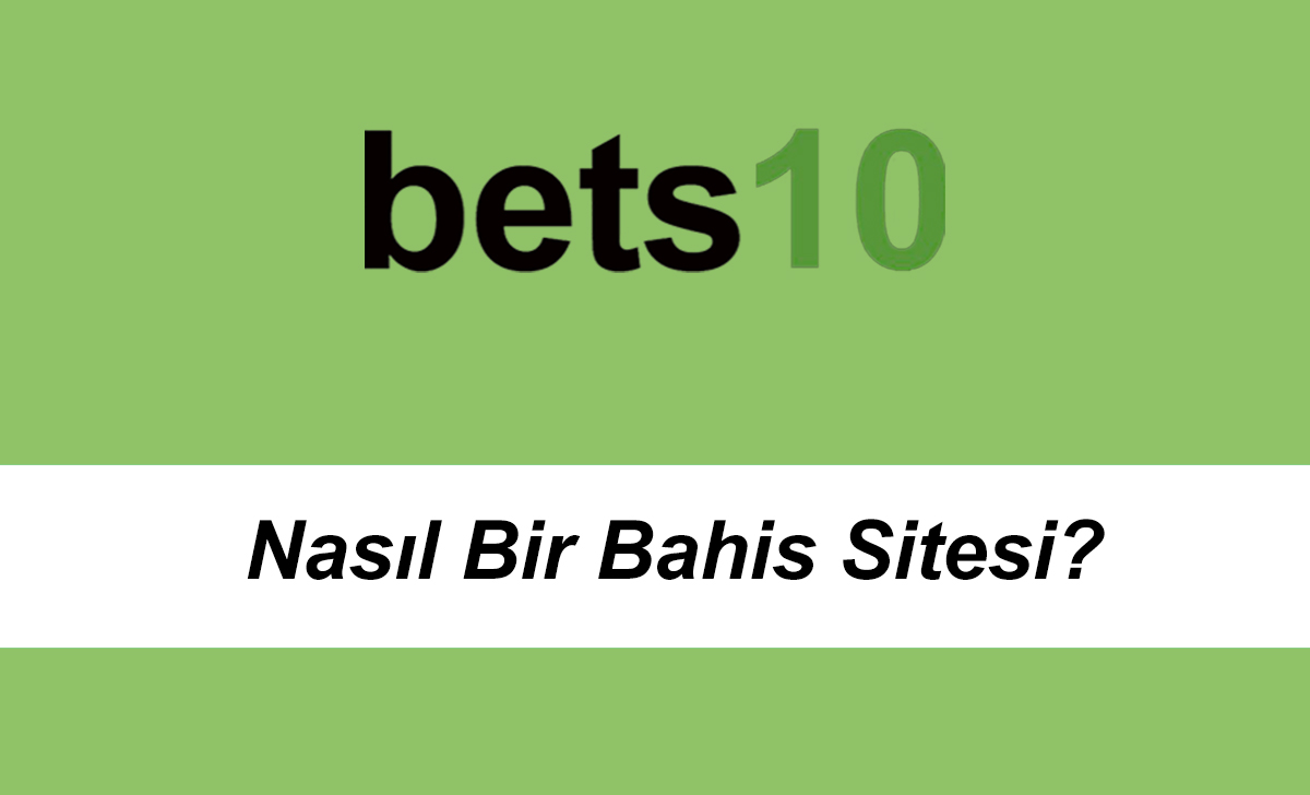 bets10nasılbirsite