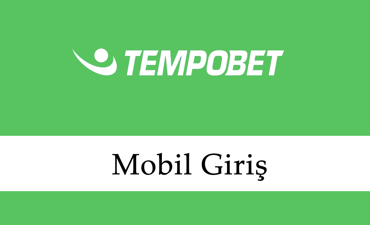 Tempobet Mobil Giriş