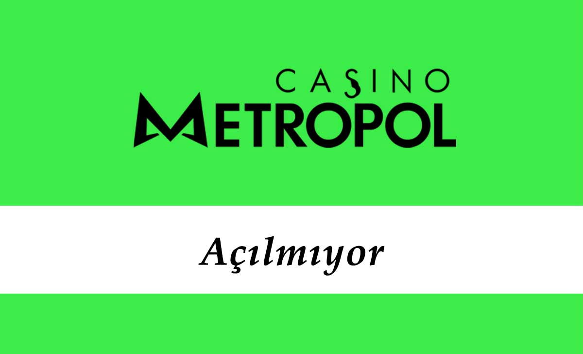 Casinometropol Açılmıyor