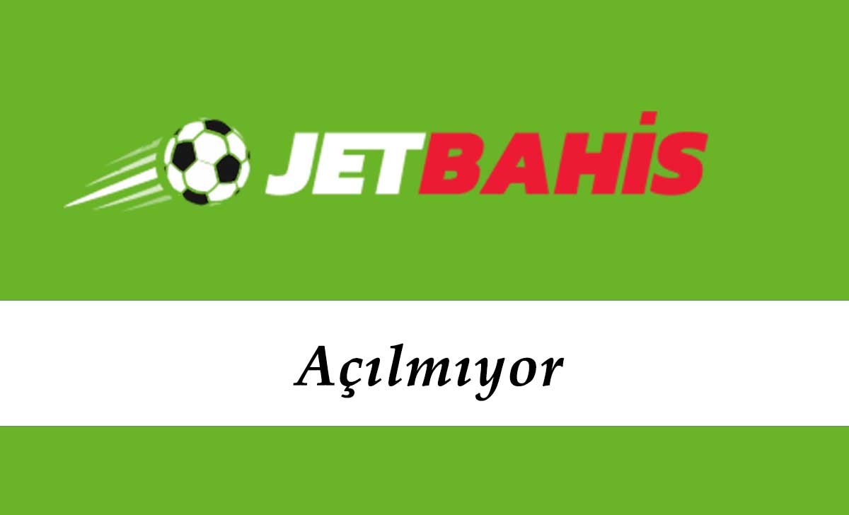 Jetbahis Açılmıyor