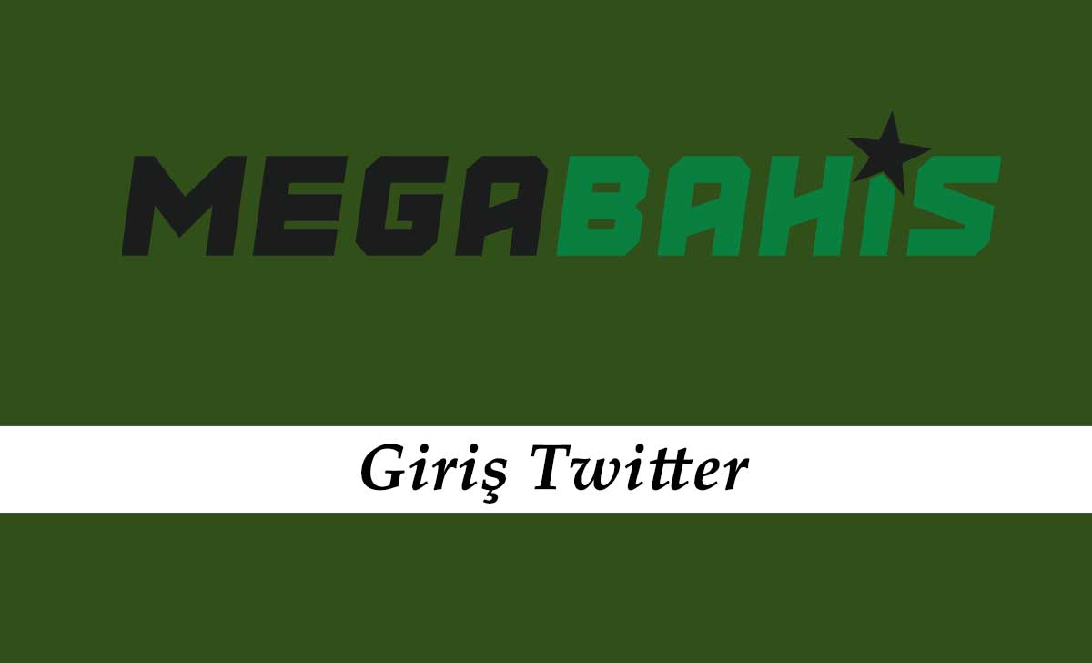 Megabahis Giriş Twitter