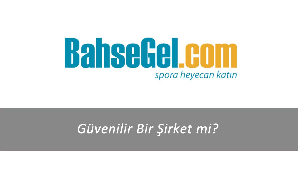 Bahsegel Güvenilir Bir Şirket mi?