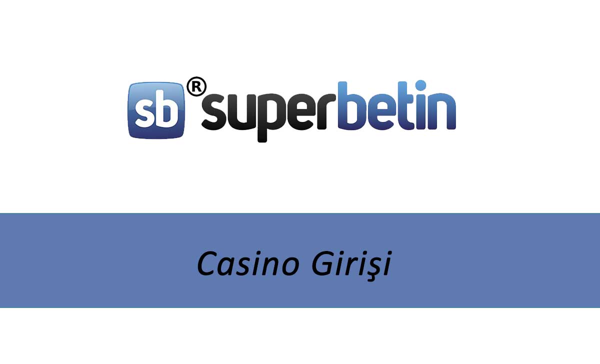 Süperbetin Casino Girişi