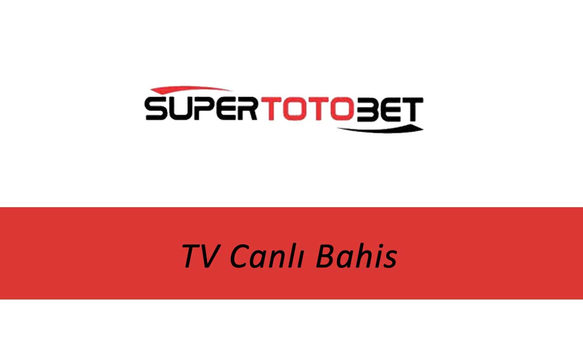 Süpertotobet TV Canlı Bahis