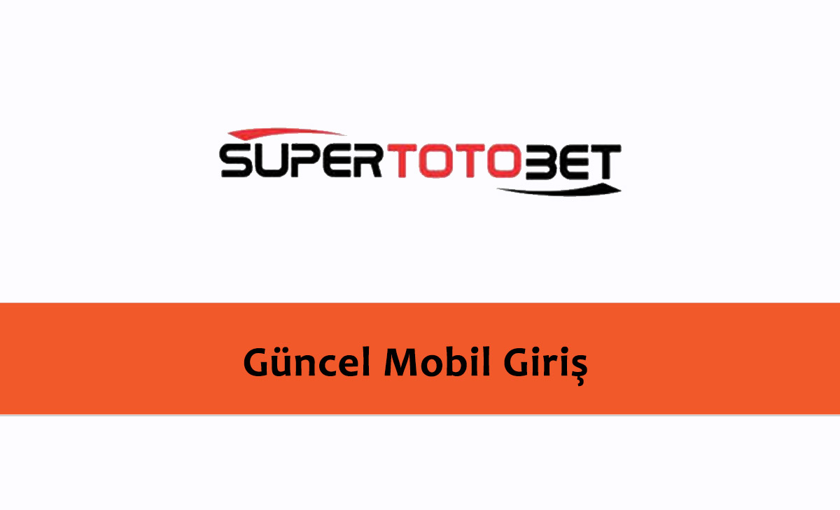 Süpertotobet Güncel Mobil Giriş