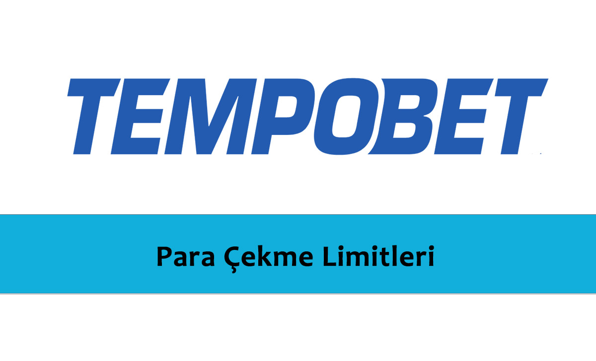 Tempobet Para Çekme Limitleri