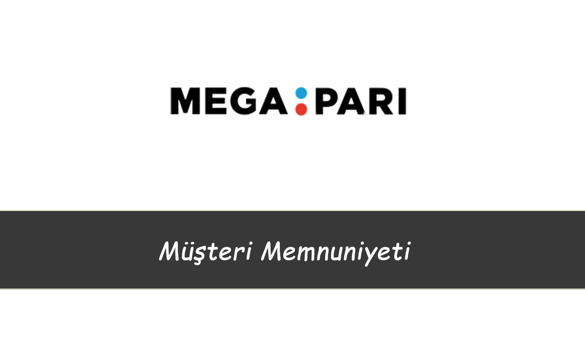 Megapari Müşteri Memnuniyeti