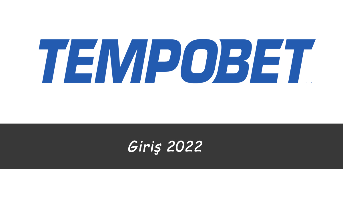 Tempobet Giriş 2022