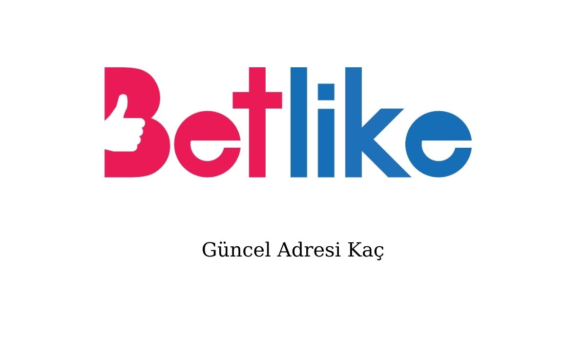 Betlike Güncel Adresi Kaç?