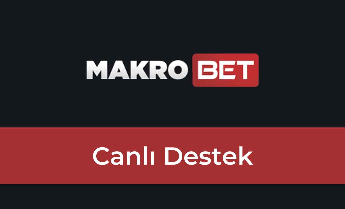 Makrobet Canlı Yardım