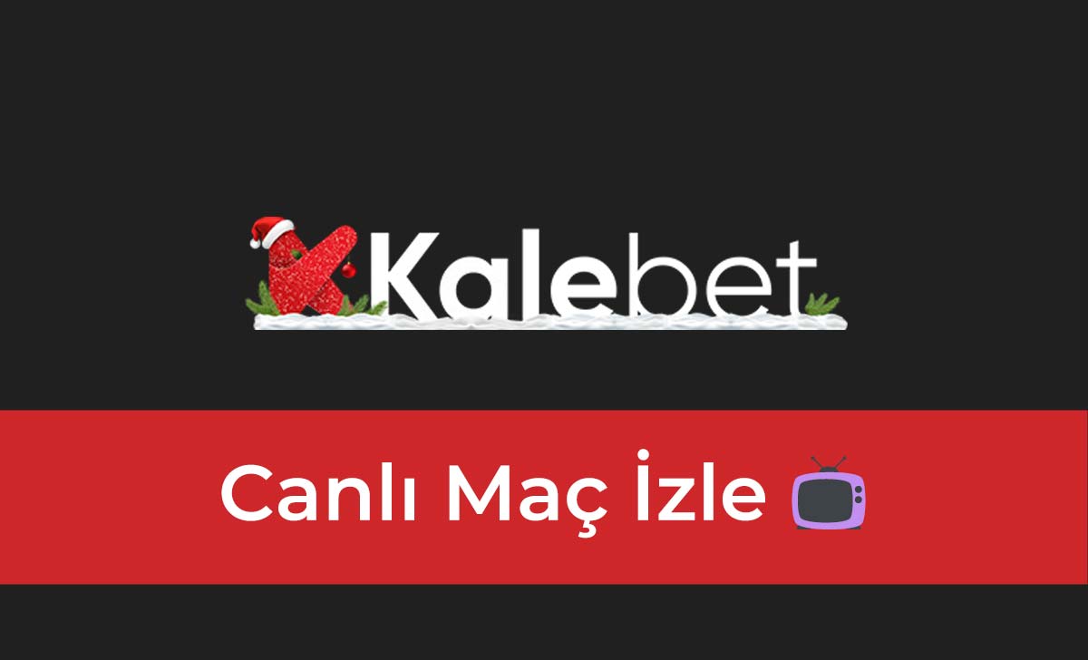 Kalebet Canlı Maç İzle