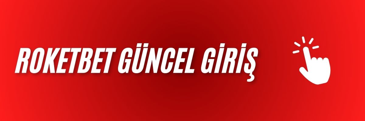 Roketbet Güncel Giriş